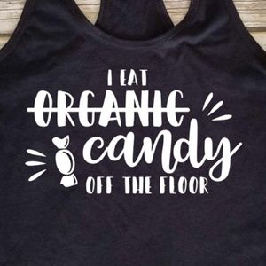 I Eat Candy Off the Floor racerback black tank top